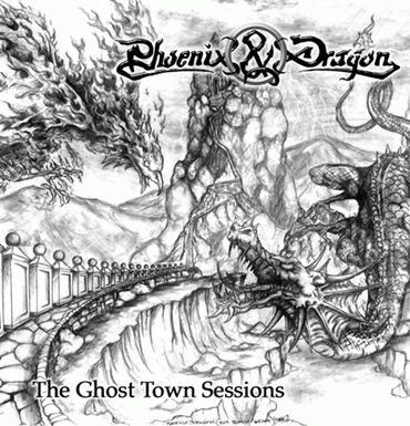 Phoenix And Dragon : The Ghost Town Sessions